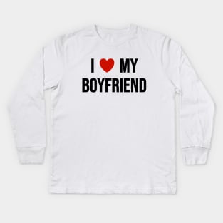 I Love My Boyfriend Kids Long Sleeve T-Shirt